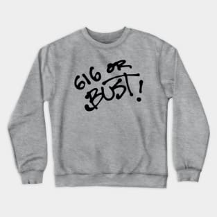 616 or Bust Crewneck Sweatshirt